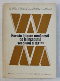 REVISTE LITERARE ROMANESTI DE LA INCEPUTUL SECOLULUI AL XX - lea de OVIDIU PAPADIMA , 1976