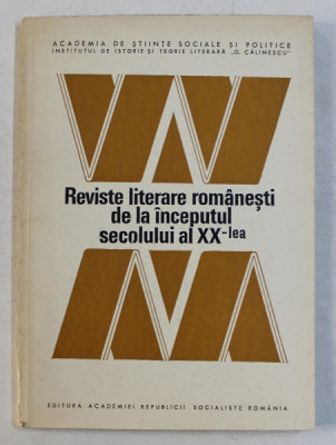 REVISTE LITERARE ROMANESTI DE LA INCEPUTUL SECOLULUI AL XX - lea de OVIDIU PAPADIMA , 1976 foto