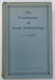 THE FOUNDATIONS OF SOCIAL ANTHROPOLOGY by S . F . NADEL , 1969