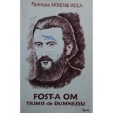 Arsenie Boca - Fost-a om trimis de Dumnezeu (Editia: 2012)