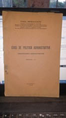 Curs de politica administrativa - Paul Negulescu (Organizarea administrativa , fascicola I-a + partea II-a , Contine Dedicatia Autorului Vol.1))