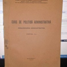 Curs de politica administrativa - Paul Negulescu (Organizarea administrativa , fascicola I-a + partea II-a , Contine Dedicatia Autorului Vol.1))