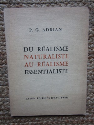 Du r&amp;eacute;alisme naturaliste au r&amp;eacute;alisme essentialiste - P.G. ADRIAN foto