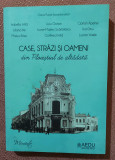 Case, strazi si oameni din Ploiestiul de altadata. AEDU, 2017 - Oana Purice (coordonator), Alta editura