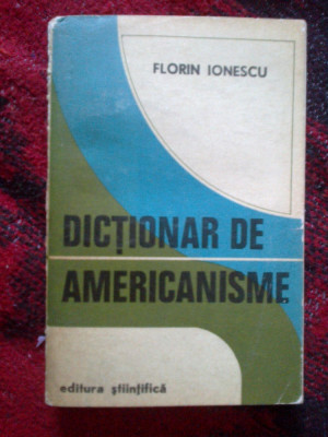 e1 FLORIN IONESCU - DICTIONAR DE AMERICANISME foto