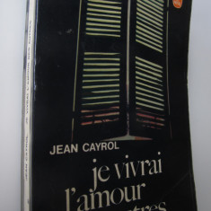 Je vivrai l'amour des autres (Le Livre de la poche) - lb. franceza - Jean Cayrol