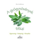 A gy&oacute;gyn&ouml;v&eacute;nyek titkai - Eg&eacute;szs&eacute;g-Sz&eacute;ps&eacute;g-Konyha - Ellen Heidb&ouml;hmer