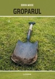 Cumpara ieftin Groparul/Sorin Moise