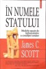 In Numele Statului - James C. Scott, Polirom 2007, Politica, Sociologie, 545 Pagini