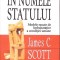 IN NUMELE STATULUI-JAMES C. SCOTT-266297
