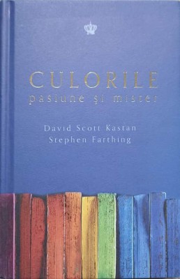 CULORILE. PASIUNE SI MISTER-DAVID SCOTT KASTAN, STEPHEN FARTHING-275475 foto