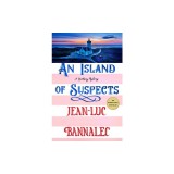 An Island of Suspects: A Brittany Mystery