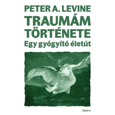 Traum&amp;aacute;m t&amp;ouml;rt&amp;eacute;nete - Egy gy&amp;oacute;gy&amp;iacute;t&amp;oacute; &amp;eacute;let&amp;uacute;t - Peter A. Levine foto