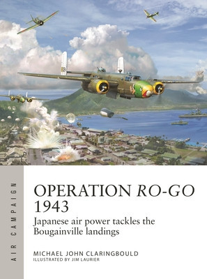 Operation Ro-Go 1943: Japanese Air Power Tackles the Bougainville Landings foto
