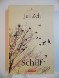 SCHILF de JULI ZEH , 2008, Polirom