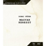 Magyar kereszt (DVD mell&eacute;klettel) - Dobai P&eacute;ter