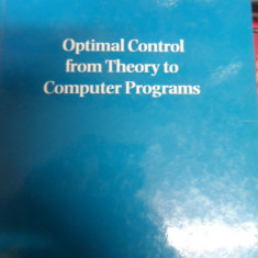 Optimal Control From Theory To Computer Programs - Viorel Arnautu, Pekka Neittaanmaki ,549153
