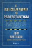 A Blue Collar Answer to Protestantism: Catholic Questions Protestants Can&#039;t Answer