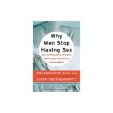 Why Men Stop Having Sex: Men, the Phenomenon of Sexless Relationships, and What You Can Do about It
