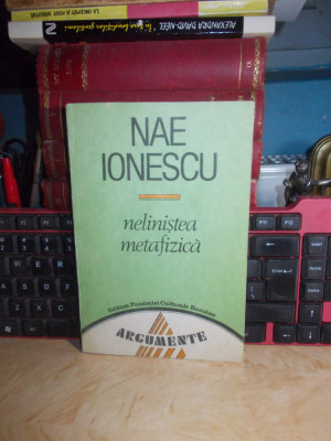 NAE IONESCU - NELINISTEA METAFIZICA , 1993 * foto