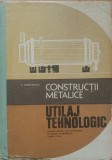 Constructii Metalice Utilaj Tehnologic - V. Marginean, 1978