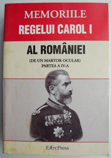 Memoriile regelui Carol I al Romaniei. De un martor ocular (Partea a IV-a)