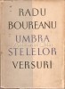 Umbra Stelelor, Radu Boureanu, Versuri, 1957, Editura de Stat, Beletristica, Romana, Coperta Brosata