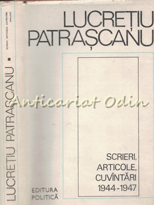 Scrieri, Articole, Cuvantari 1944-1947 - Lucretiu Patrascanu foto