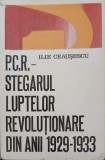 PCR - STEGARUL LUPTELOR REVOLUTIONARE DIN ANII 1929-1933-ILIE CEAUSESCU-244290