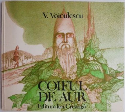 Coiful de aur &amp;ndash; V. Voiculescu (Ilustratii de Elena Boariu) foto