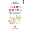 Parenting de la A la Z 83 de teme provocatoare pentru parintii de azi, Georgeta Panisoara, Polirom