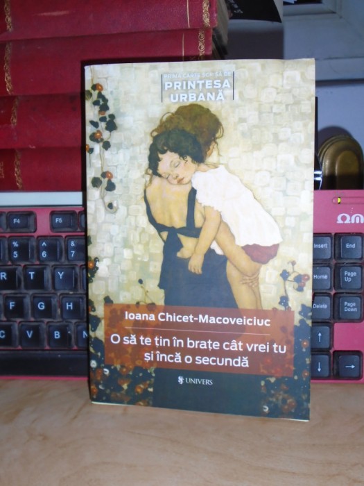 IOANA CHICET-MACOVEICIUC - O SA TE TIN IN BRATE CAT VREI TU , 2015 , AUTOGRAF *