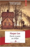 Du-te si pune un strajer - Harper Lee