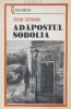 Adapostul Sobolia - Cezar Petrescu, Editura Militara, Brosata, Stare Foarte Buna, Columna, Romana, ISBN 973-32-0078-6