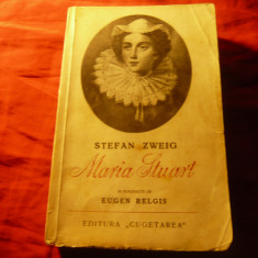 Stefan Zweig - Maria Stuart -Ed.Cugetarea cca.1933,trad. E.Relgis ,496 pag.