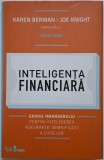 Inteligenta financiara. Ghidul managerului pentru intelegerea adevaratei semnificatii a cifrelor &ndash; Karen Berman, Joe Knight