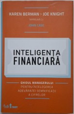Inteligenta financiara. Ghidul managerului pentru intelegerea adevaratei semnificatii a cifrelor &ndash; Karen Berman, Joe Knight