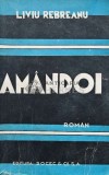 Amandoi (1931) - 1931 - Liviu Rebreanu (AF108)