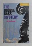 THE DOUBLE BASS MYSTERY by JEREMY HARMER , 1999