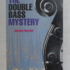 THE DOUBLE BASS MYSTERY by JEREMY HARMER , 1999