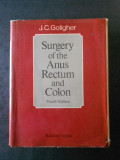 J. C. GOLIGHER - SURGERY OF THE ANUS RECTUM AND COLON