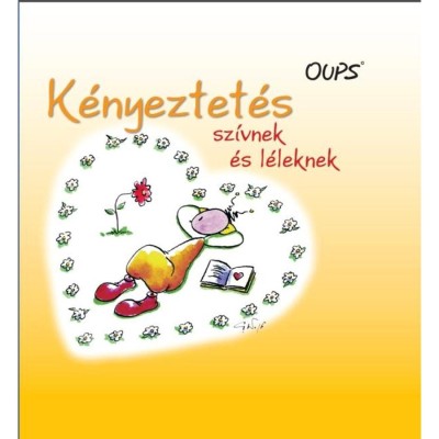 Oups - K&amp;eacute;nyeztet&amp;eacute;s sz&amp;iacute;vnek &amp;eacute;s l&amp;eacute;leknek - Kurt H&amp;ouml;rtenhuber foto