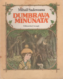 Mihail Sadoveanu - Dumbrava minunata