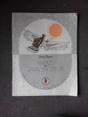 ILIUTA IN TARA SOARELUI - IOAN POPPER, ILUSTRATII DE V. CRIVAT foto