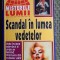 MISTERELE LUMII , SCANDAL IN LUMEA VEDETELOR