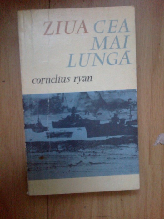 e3 CORNELIUS RYAN - ZIUA CEA MAI LUNGA
