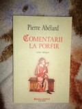 Pierre Abelard - Comentarii la Porfir / Despre Universalii - editie bilingva latina -romana /colectia &quot; biblioteca medievala&quot;, 226 pagini