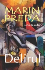 Delirul/Marin Preda