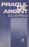 Iulius Preda - Pragul de argint