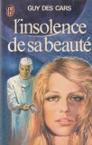 Guy des Cars - L'insolence de sa beaute, Flammarion
